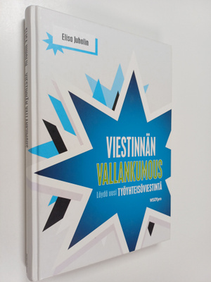Elisa Juholin : Viestinnän vallankumous : löydä uusi työy...