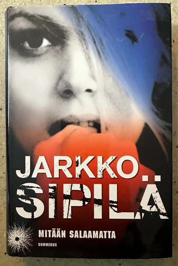 [Kirja] JARKKO SIPILÄ: MITÄÄN SALAAMATTA