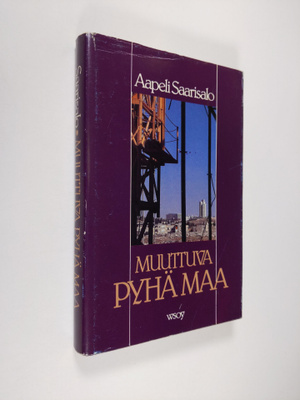 Aapeli Saarisalo : Muuttuva Pyhä maa : hajamietteitä ja m...