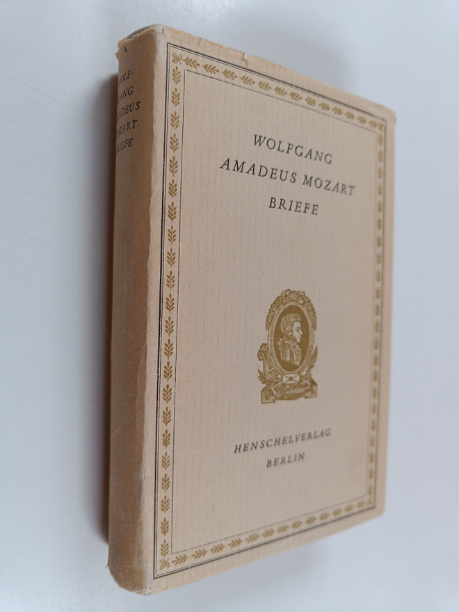 W. A. Mozart : Wolfgang Amadeus Mozart Briefe