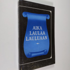 Eino Karhu : Aika laulaa lauluaan : valikoima suomalaista... - pikkukuva 1