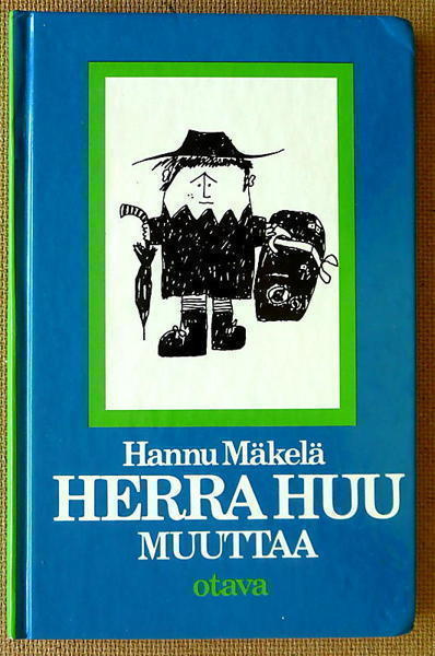 Hannu Mäkelä: Herra Huu / Herra Huu muuttaa