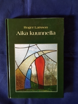 Larsson, Roger: Aika kuunnella