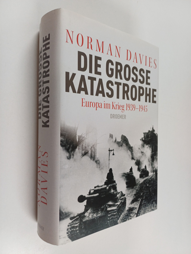 Norman Davies : "Die" grosse Katastrophe - Europa im Krie...