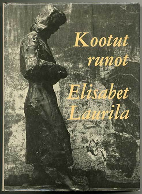 Elisabet Laurila: Kootut runot (1.p.)