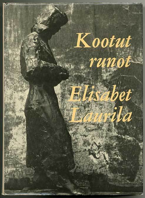 Elisabet Laurila: Kootut runot (1.p.)