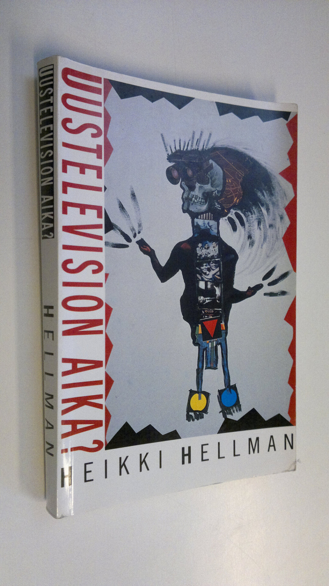Heikki Hellman : Uustelevision aika : yleisradiotoiminnan...