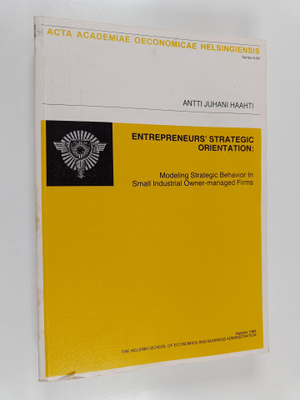 Antti Juhani Haahti : Entrepreneurs' strategic orientatio...