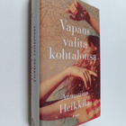 Annastiina Heikkilä : Vapaus valita kohtalonsa - pikkukuva 1