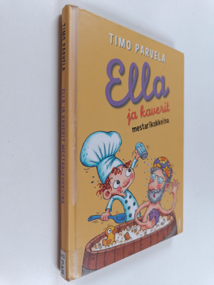 Timo Parvela : Ella ja kaverit mestarikokkeina