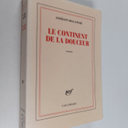Aurelien Bellanger : Le continent de la douceur : roman - pikkukuva 1