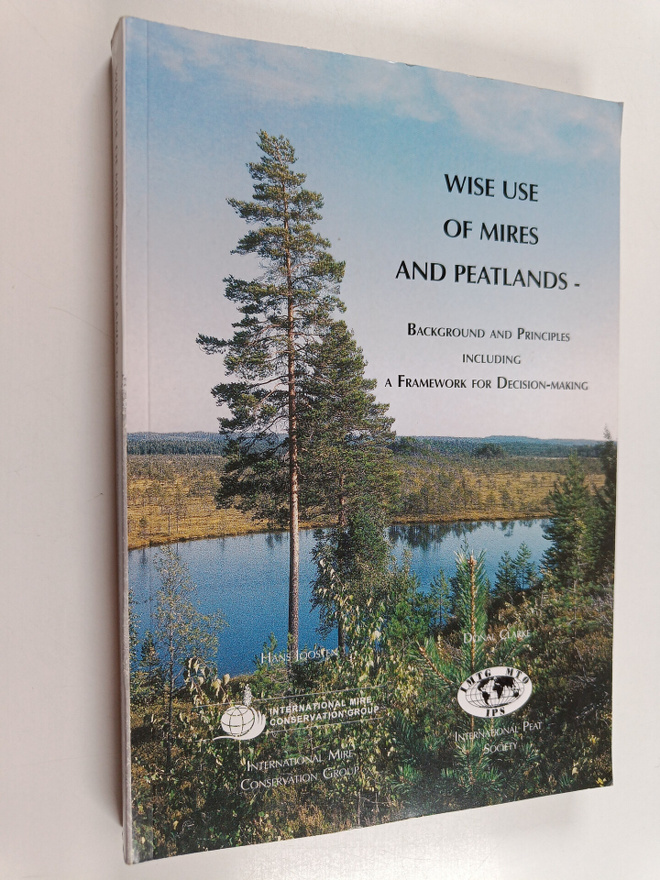 Hans Joosten : Wise use of mires and peatlands : backgrou...