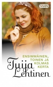 Tuija Lehtinen - Ensimmäinen, toinen ja kolmas kerta