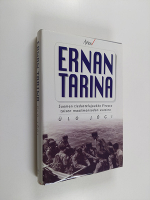 Ulo Jögi : Ernan tarina : Suomen tiedustelujoukko Virossa...