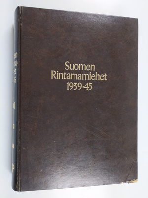 Olavi (toim.) Antila : Suomen rintamamiehet 1939-45 : Mer...