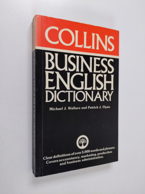 Michael J. Wallace ym. : Collins Business English Dictionary