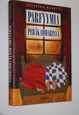 Katarina Mazetti : Parfyymia peräkammarissa