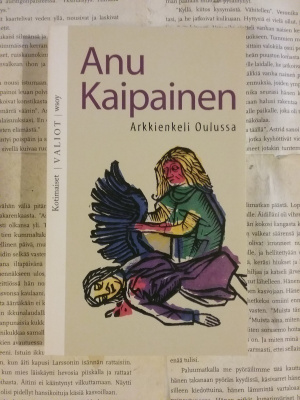 Anu Kaipainen - Arkkienkeli Oulussa (pokkari)