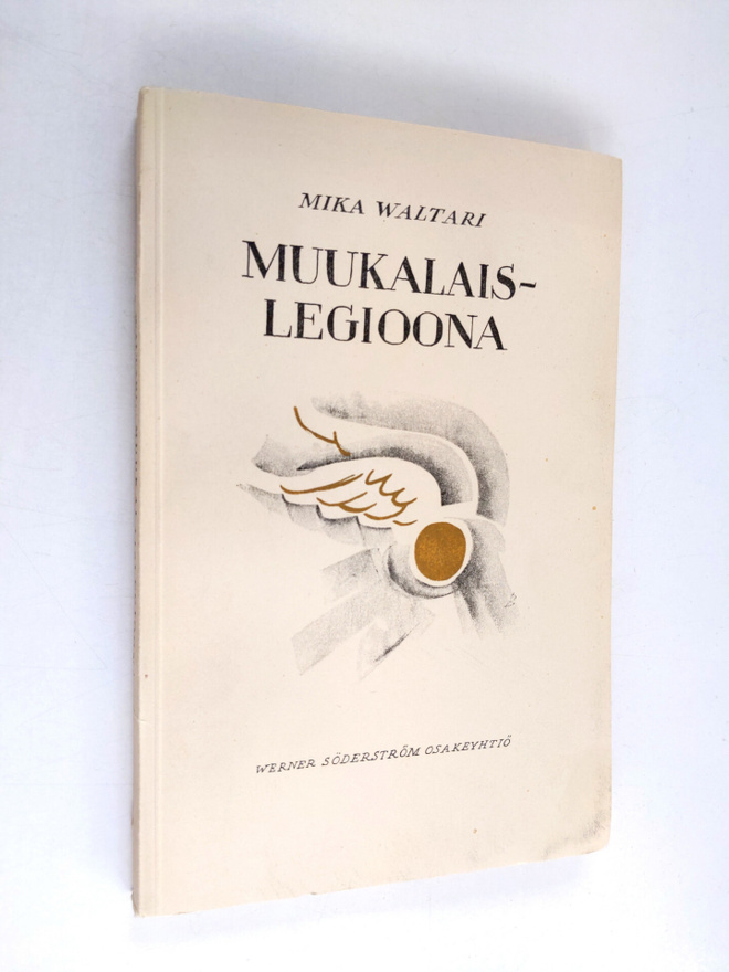 Mika Waltari : Muukalaislegioona (tekijän omiste, lukematon)
