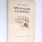 Mika Waltari : Muukalaislegioona (tekijän omiste, lukematon) - pikkukuva 1