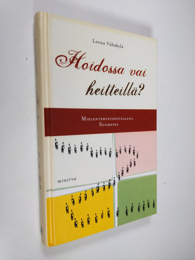 Leena Vähäkylä : Hoidossa vai heitteillä