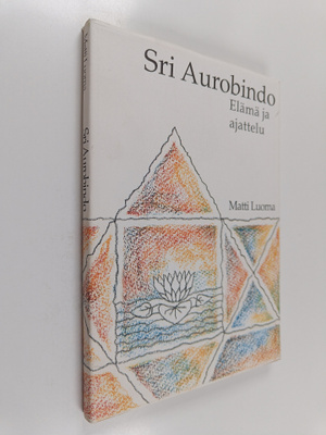 Matti Luoma : Sri Aurobindo : modernin Intian johtava vis...