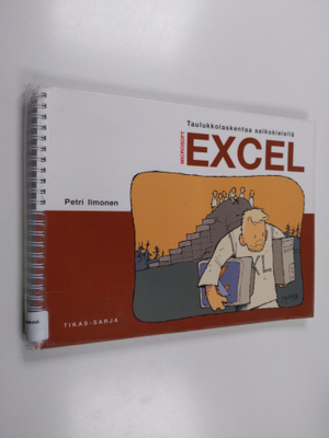 Petri Ilmonen : Microsoft Excel : taulukkolaskentaa selko...