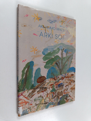Aku-Kimmo Ripatti : Arki soi - runoja