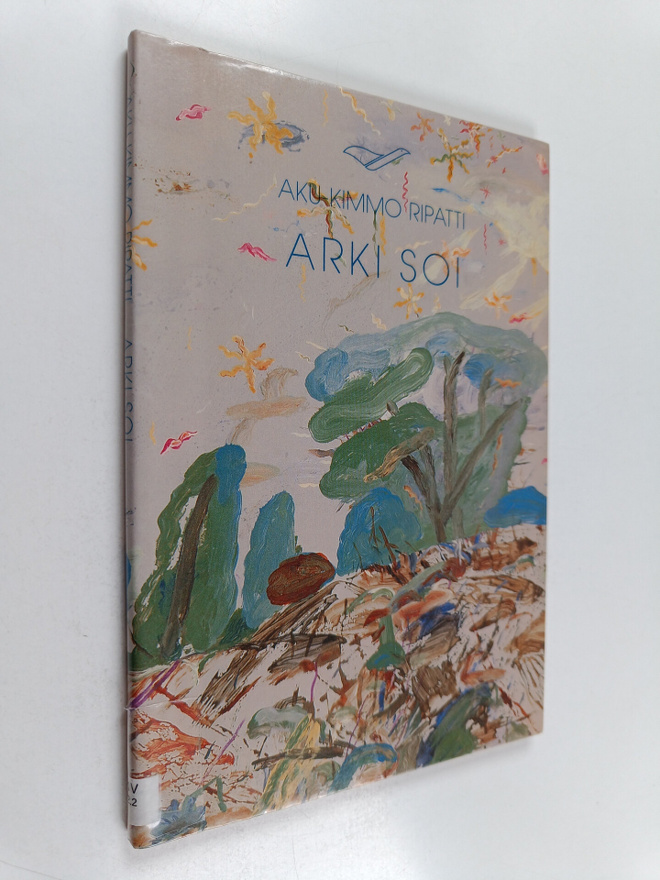 Aku-Kimmo Ripatti : Arki soi - runoja