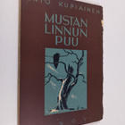 Unto Kupiainen : Mustan linnun puu : runoja - pikkukuva 1