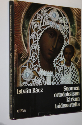 Istvan Racz : Suomen ortodoksisen kirkon taideaarteita Ku...