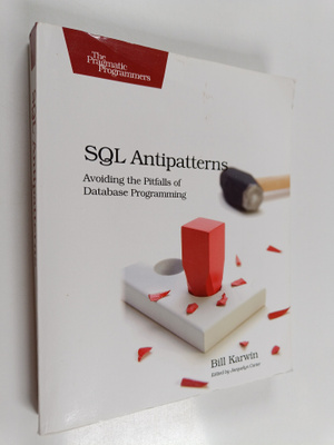 Bill Karwin : SQL antipatterns : avoiding the pitfalls of...