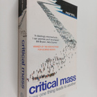 Philip Ball : Critical mass : how one thing leads to anot... - pikkukuva 1