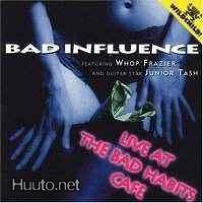 Bad Influence  **  Live At The Bad Habits Cafe  **  CD