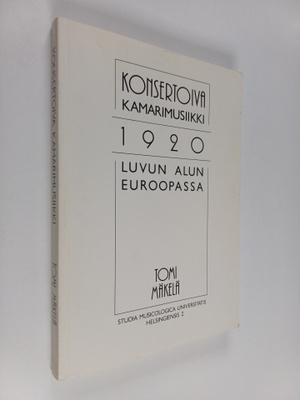 Tomi Mäkelä : Konsertoiva kamarimusiikki 1920-luvun alun ...