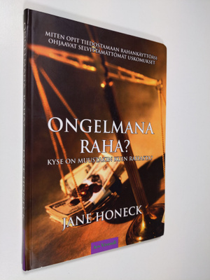 Jane Honeck : Ongelmana raha? : kyse on muustakin kuin ra...