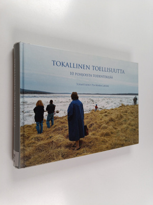 Tokallinen toellisuutta : 10 pohjoista todentekijää
