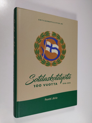 Pentti Airio : Sotilaskotityötä 100 vuotta : 1918-2018