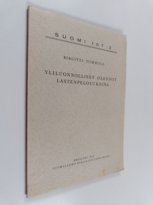 Birgitta Tommola : Yliluonnolliset olennot lastenpelotuksina