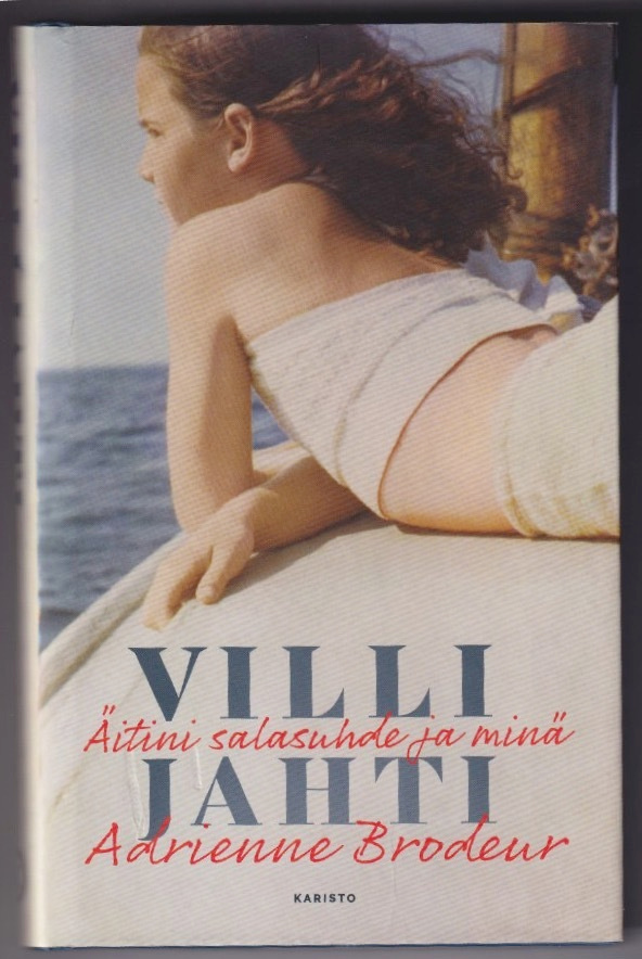 Adrienne Brodeur: Villi jahti - äitini salasuhde ja minä