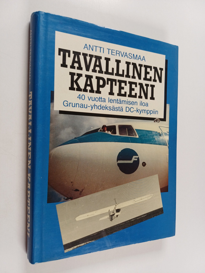 Antti Tervasmaa : Tavallinen kapteeni : 40 vuotta lentämi...