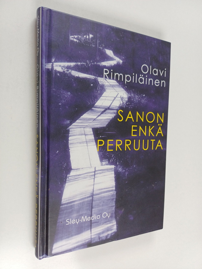 Olavi Rimpiläinen : Sanon enkä perruuta