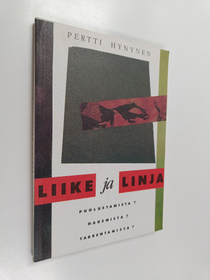 Pertti Hynynen : Liike ja linja (signeerattu, tekijän omi...
