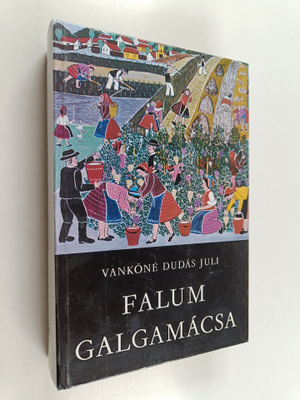 Juli Vankone Dudas : Falum Galgamacsa