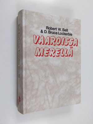 Robert W. Bell : Vaaroissa merellä : henkeäsalpaava tosik...
