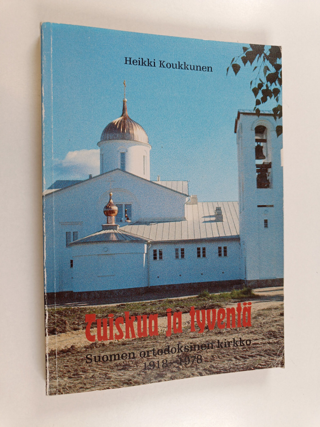 Heikki Koukkunen : Tuiskua ja tyventä : Suomen ortodoksin...
