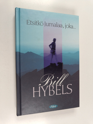 Bill Hybels : Etsitkö Jumalaa, joka