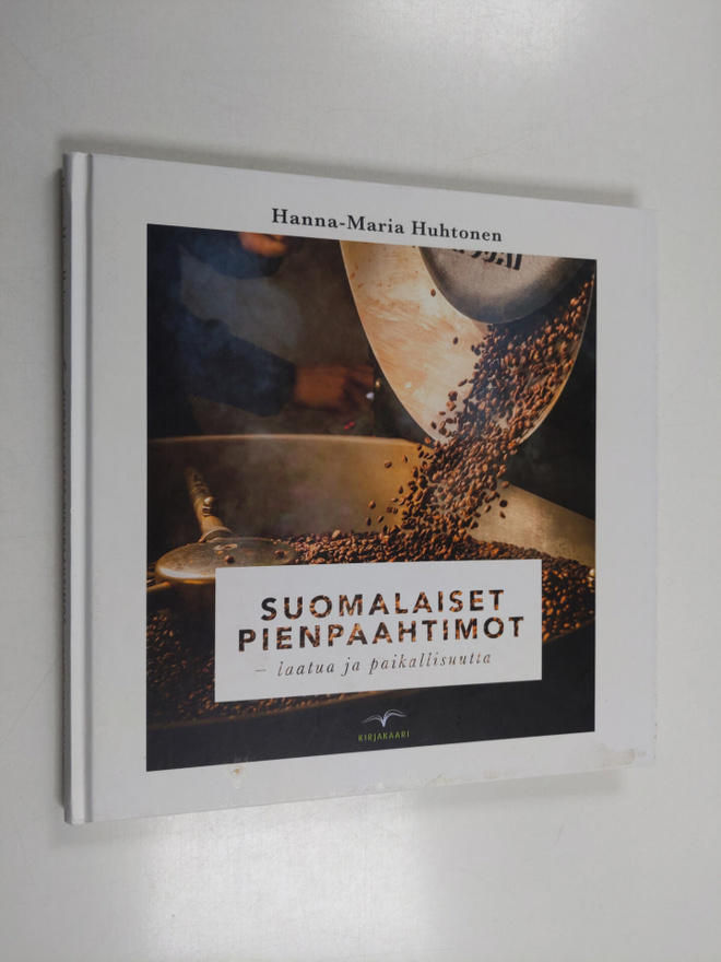 Hanna-Maria Huhtonen : Suomalaiset pienpaahtimot - laatua...