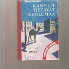 Penttilä, Simo: Kamelit tietävät kuolemaa, Otava 1967, K3 - pikkukuva 1