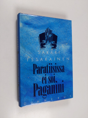 Sakari Issakainen : Paratiisissa ei soi Paganini